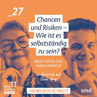 _27 Freiberuflichkeit: Chancen und Risiken – Wie ist es selbstständig zu sein? _27 Freiberuflichkeit: Chancen und Risiken – Wie ist es selbstständig zu sein?