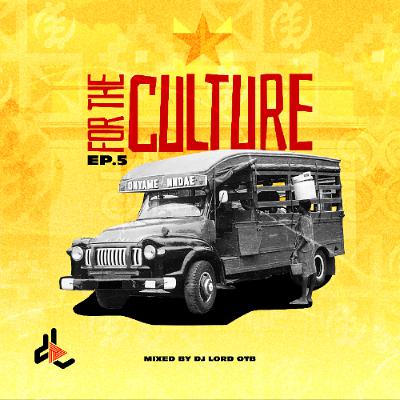 DJ Lord OTB - For The Culture EP. 05