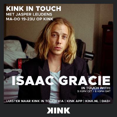 KINK IN TOUCH WITH ISAAC GRACIE
