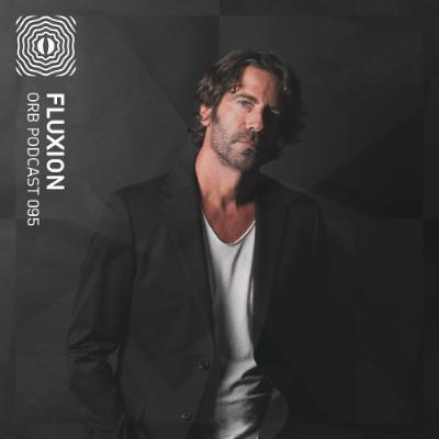 Orb Podcast 095: Fluxion