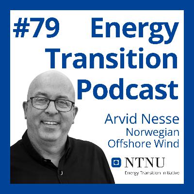 #79 What's next for Offshore Wind in Norway? (with Arvid Nesse, Norwegian Offshore Wind)