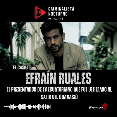 El caso del presentador de televisión Efraín Ruales | Criminalista Nocturno