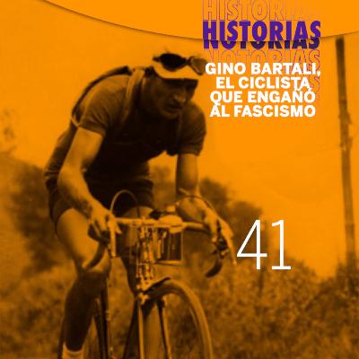 41 Gino Bartali, el ciclista que engañó al fascismo