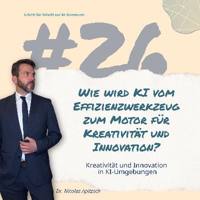 #26: Mehr als Effizienz: Wie KI Kreativität in der Verwaltung entfesselt