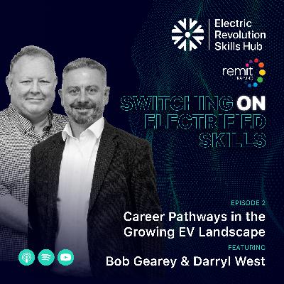 Career Pathways in the Growing EV Landscape with Bob Gearey and Darryl West