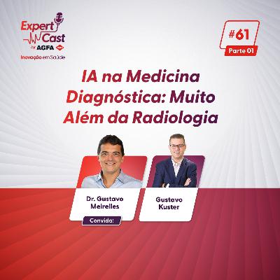 61 - IA na Medicina Diagnóstica: Muito Além da Radiologia (parte 1)