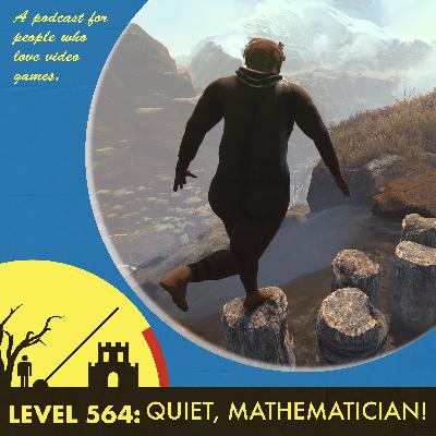 The Level 564: Quiet, Mathematician!