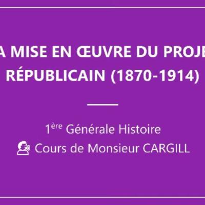 1ère Générale – La mise en œuvre du projet républicain (Histoire 👑)