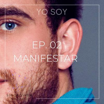 EP. 02 MANIFESTAR