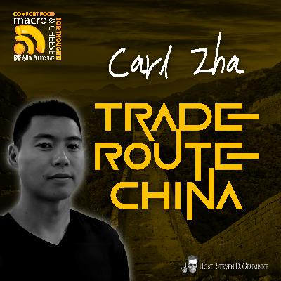 Ep 328 - Trade Route China with Carl Zha