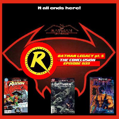 Episode 133: Batman: Legacy Part 5