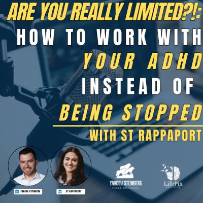 Are You Really Limited?!: How To Work With Your ADHD Instead Of Being Stopped, With ST Rappaport