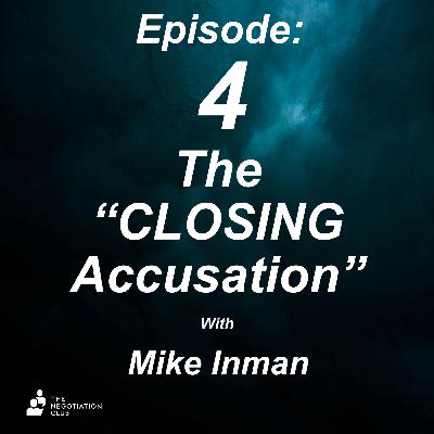 Strategic Negotiation: The Power of the “Closing Accusation”