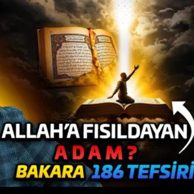 Allah'a fısıldayan adam? - Bakara 186 tefsiri / Kerem Önder