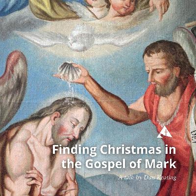 Finding Christmas in the Gospel of Mark
