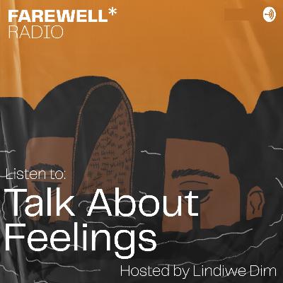 ‘Let’s Talk About Feelings' Hosted by Lindiwe Dim ‘Let’s Talk About Feelings' Hosted by Lindiwe Dim