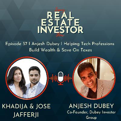 57 I Anjesh Dubey I Helping Tech Professions Build Wealth & Save On Taxes 57 I Anjesh Dubey I Helping Tech Professions Build Wealth & Save On Taxes