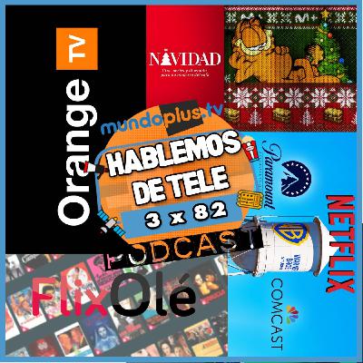 Hablemos De Tele 3x82: Canales New y Old en Orange, M+, Rakuten, TdT Squirrel, Fliolé M+, WB goes .to...
