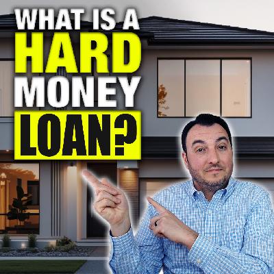 SS258: What is a Hard Money Loan? SS258: What is a Hard Money Loan?