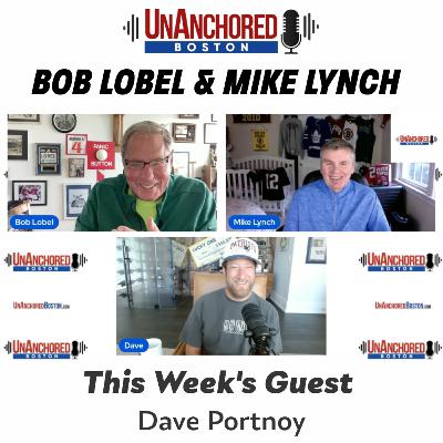 Dave Portnoy on UnAnchored Boston with Bob Lobel and Mike Lynch Dave Portnoy on UnAnchored Boston with Bob Lobel and Mike Lynch