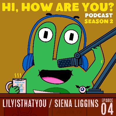 S2 Episode 4: Lilyisthatyou & Siena Liggins