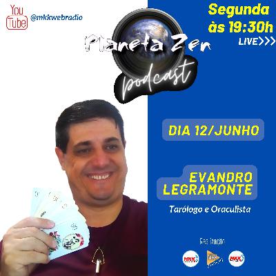 Evandro Legramonte - Planeta Zen - #16