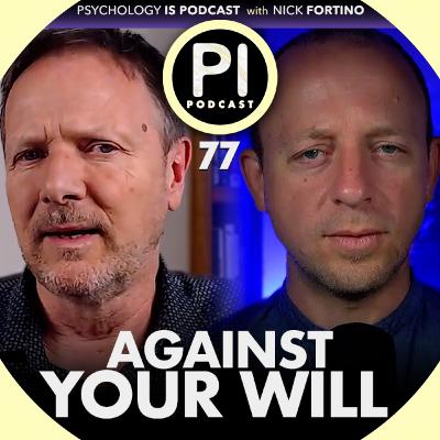 77: Rob Wipond | Uncovering Psychiatry's Forced Treatments