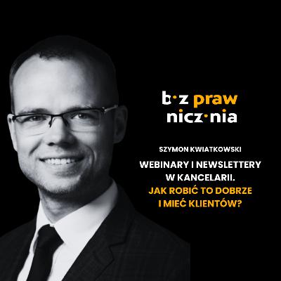 Webinary i newslettery w kancelarii. Jak robić to dobrze i mieć klientów?