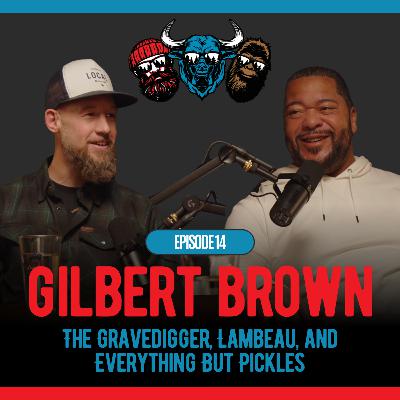 Midwest Legends Episode #14: Gilbert Brown -- The Gravedigger, Lambeau, and Everything But Pickles