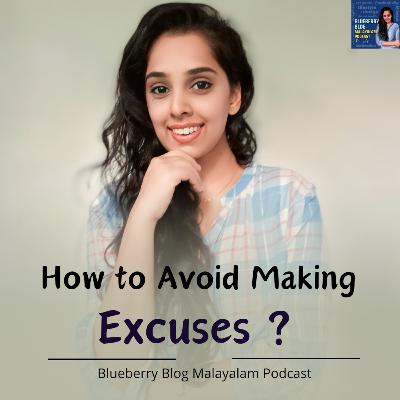 How To Avoid Making Excuses ??
