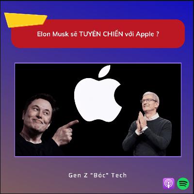 “Bóc” Tech #2 Vì Sao Elon Musk "Tuyên Chiến" Với Apple ? “Bóc” Tech #2 Vì Sao Elon Musk "Tuyên Chiến" Với Apple ?