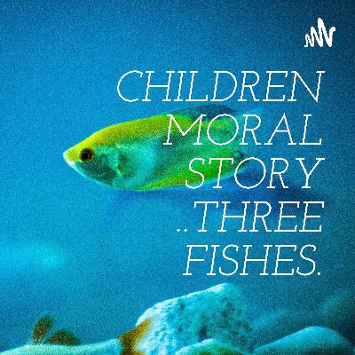 CHILDREN MORAL STORY ..THREE FISHES. (Trailer)