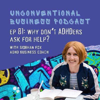 Episode 81 - Why don't ADHDers ask for help? Episode 81 - Why don't ADHDers ask for help?
