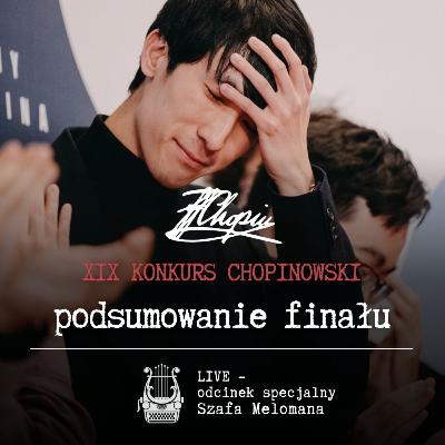XIX Konkurs Chopinowski. Podsumowanie finału [LIVE]