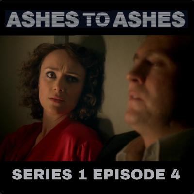 #22: Ashes to Ashes | Series 1 | Episode 4