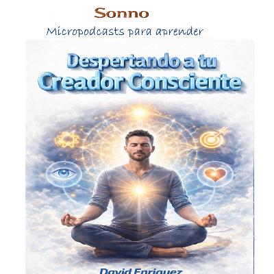 #0643 | Despertando a tu Creador Consciente — David Enriquez #0643 | Despertando a tu Creador Consciente — David Enriquez