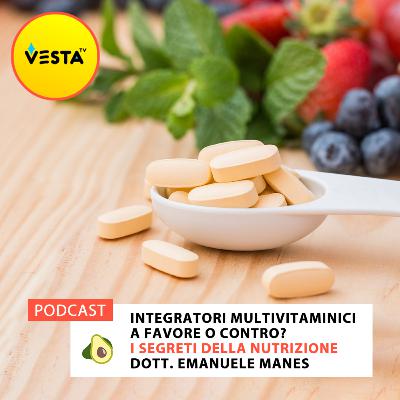Integratori multivitaminici a favore o contro? Integratori multivitaminici a favore o contro?