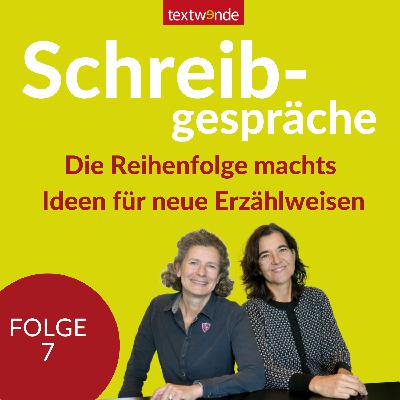 Folge 7: Die Reihenfolge machts – Ideen für neue Erzählweisen