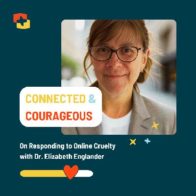 On Responding to Online Cruelty with Dr. Elizabeth Englander On Responding to Online Cruelty with Dr. Elizabeth Englander