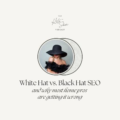 Black Hat vs. White Hat SEO - and why most home pros are getting it wrong