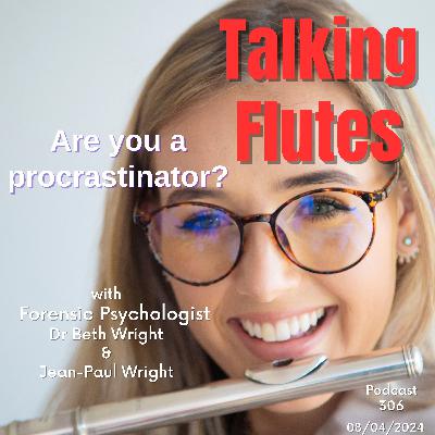 Are You A Procrastinator?  E:307 with Dr Beth Wright & Jean-Paul Wright