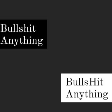 Bullshit anything