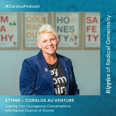 Leaning into Courageous Conversations with Rachel Downie of Stymie