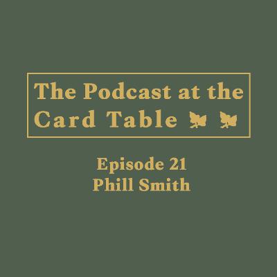 Episode 21 - Phill Smith Episode 21 - Phill Smith