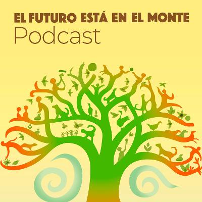 Lanzamiento - El Futuro está en el Monte Podcast