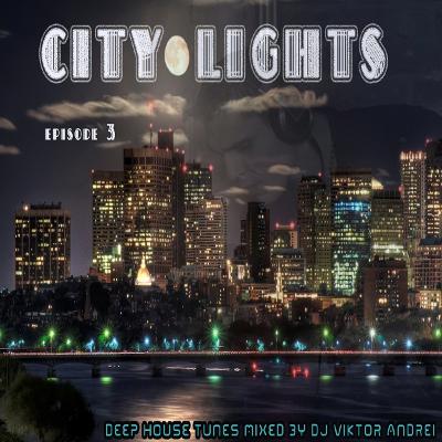City Lights(deep house mix)-episode 3