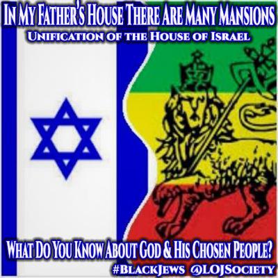 In My Father's House There Are Many Mansions; Unifying The House Of Israel | What Do You Know About God & His Chosen People?