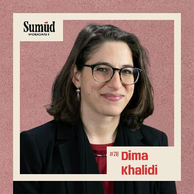 Dima Khalidi: Lawfare, Free Speech & Student Power | Sumud Podcast