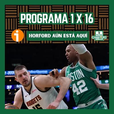 1x16 Horford aún está aquí