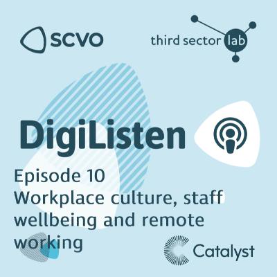 Episode 10 - Workplace culture and staff wellbeing and remote working